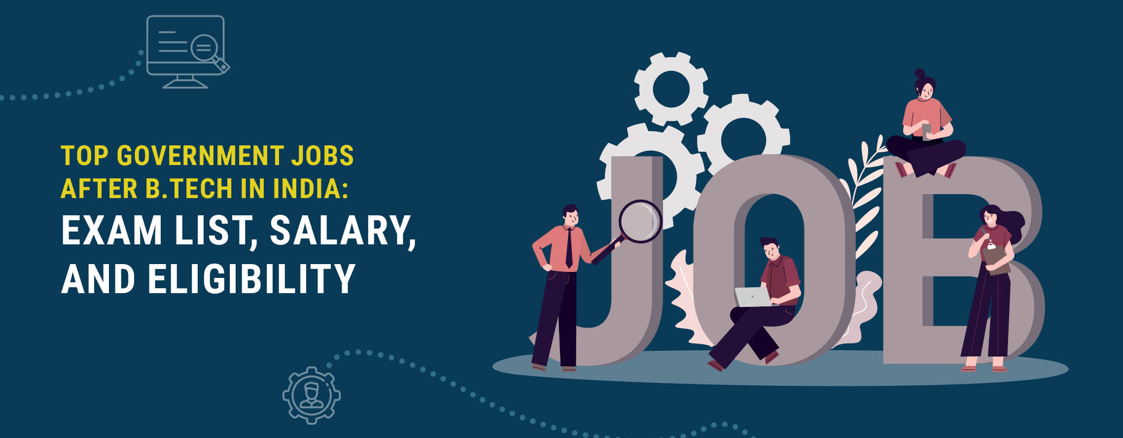 Top Government Jobs After B.Tech in India: Exam List, Salary, and Eligibility